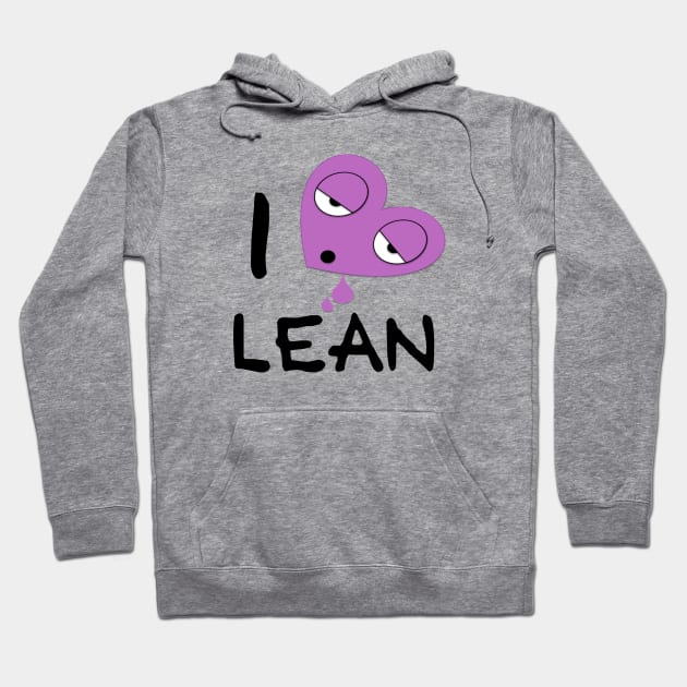 I Love Lean Hoodie by trapdistrictofficial